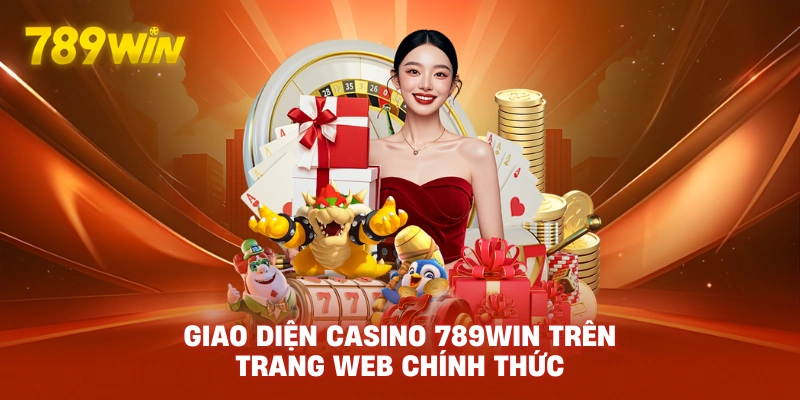 Giao diện CASINO 789WIN trên trang web chính thức